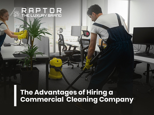 The Advantages of Hiring a Commercial Cleaning Company