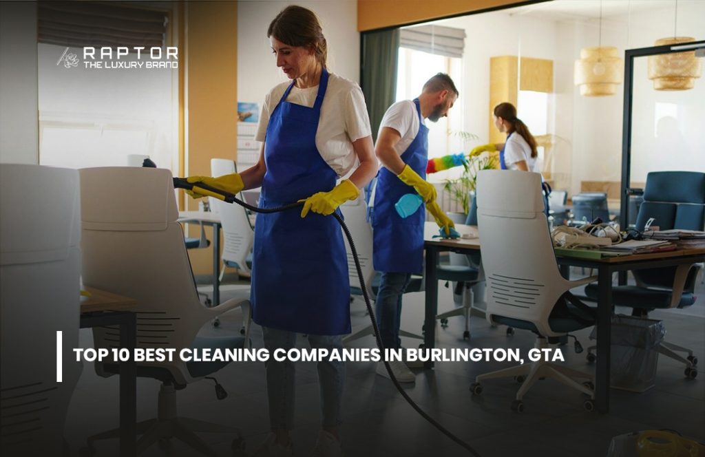 Best Cleaning Companies In Burlington, GTA