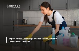 House Cleaning Services Milton, Ontario