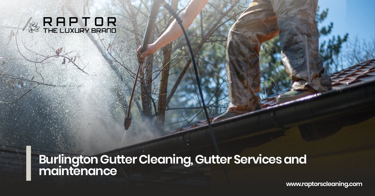 Burlington Gutter Cleaning Services & Maintenance