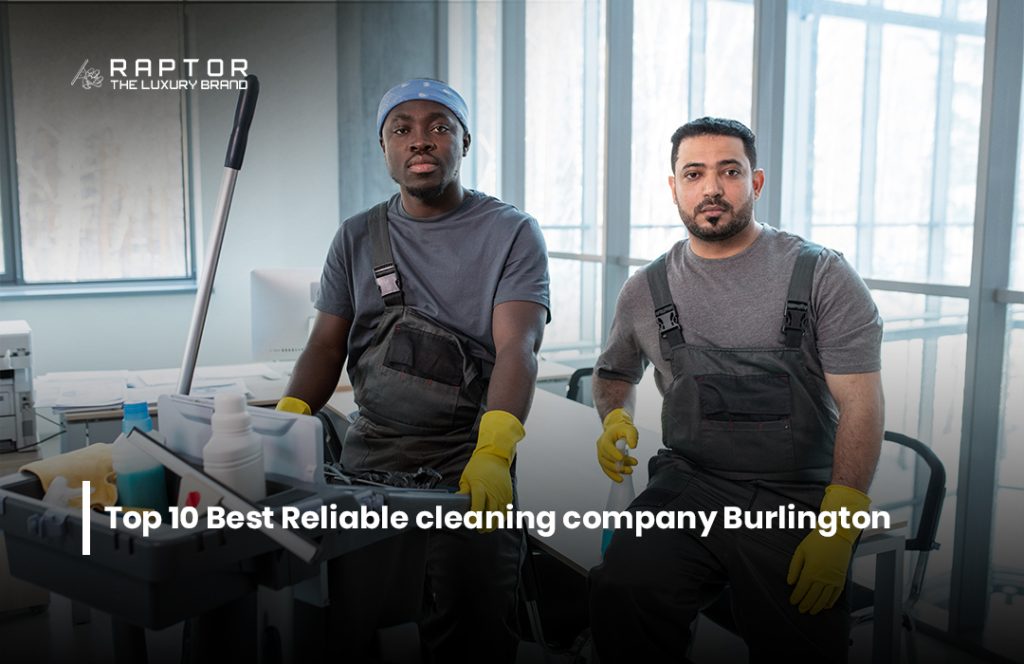 Best Reliable cleaning company Burlington