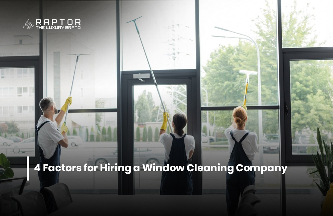 4 Factors for Hiring a Window Cleaning Company