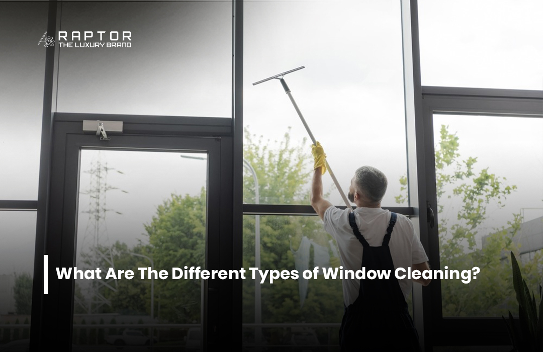 What Are The Different Types of Window Cleaning?